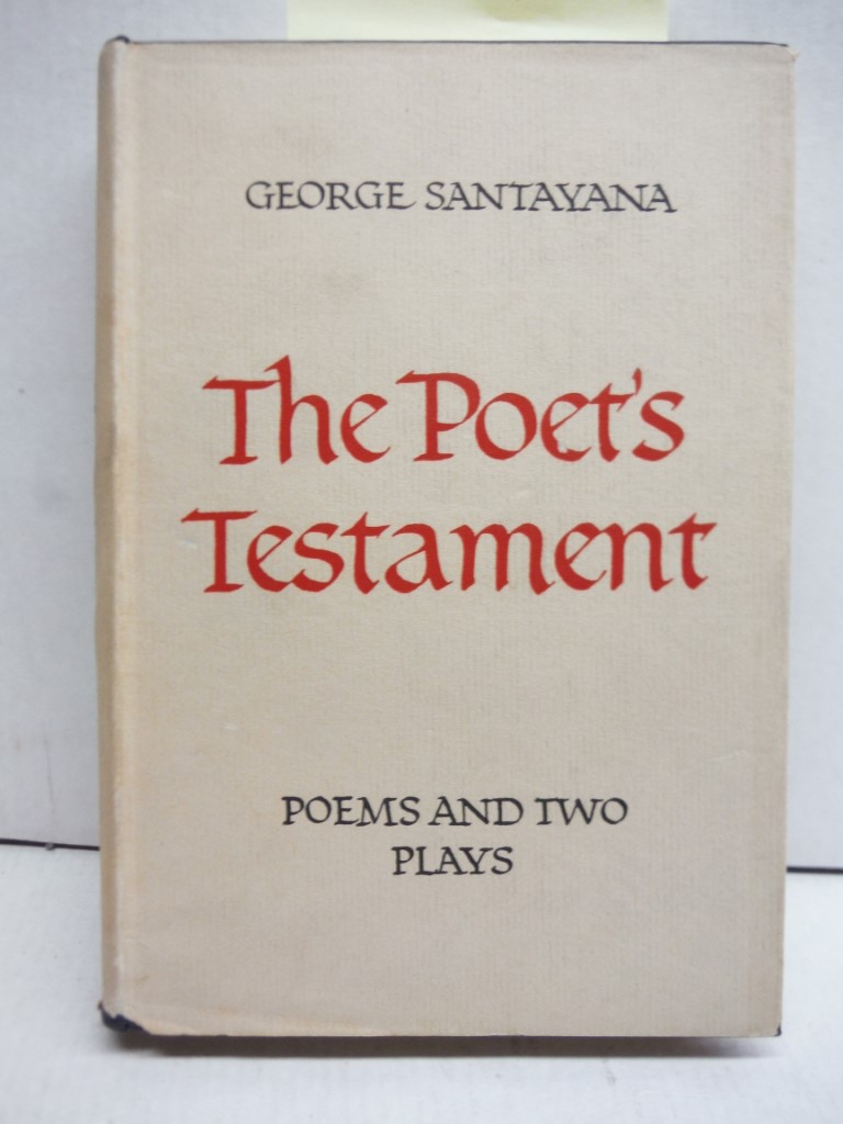 The Poet's Testament : Poems and Two Plays
