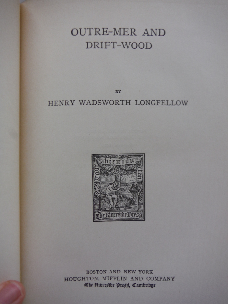 Image 1 of Outre-Mer, and Drift-Wood: The Works of Henry Wadsworth Longfellow