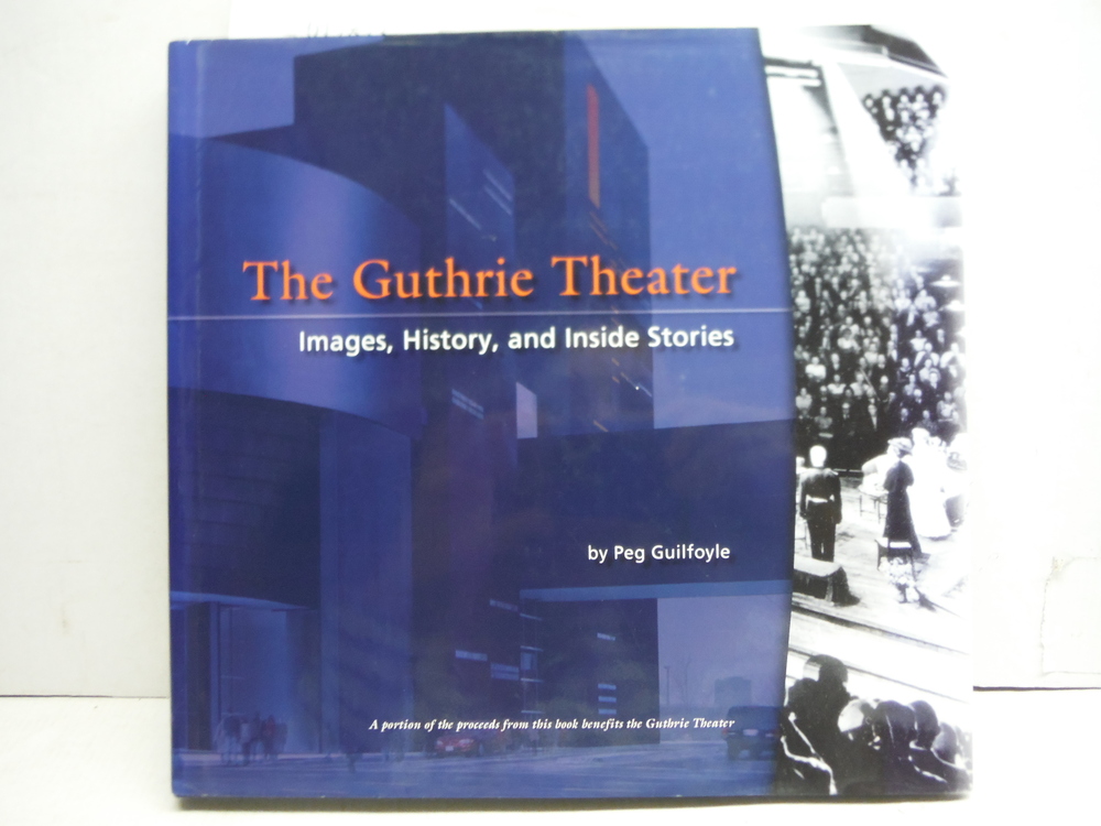 Image 0 of The Guthrie Theater: Images, History and Inside Stories
