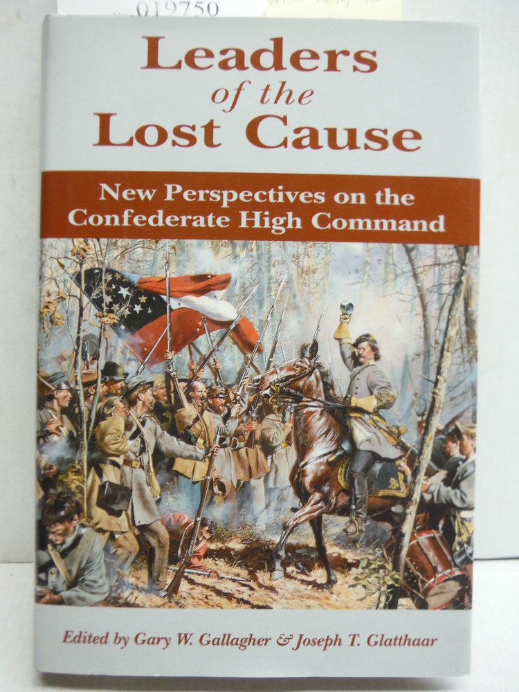 Image 0 of Leaders of the Lost Cause: New Perspectives on the Confederate High Command