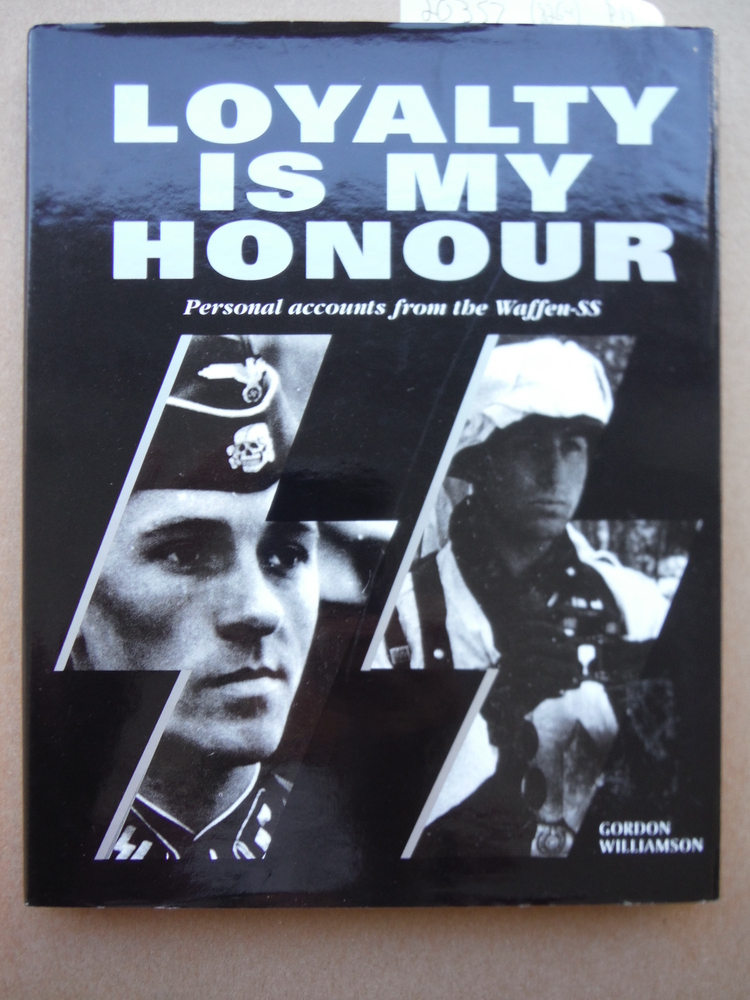 Image 0 of Loyalty Is My Honour: Personal Accounts from the Waffen SS