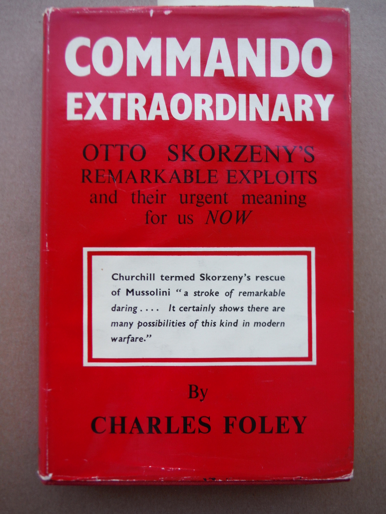 Image 0 of Commando Extraordinary Otto Skorzeny's Remarkable Exploits