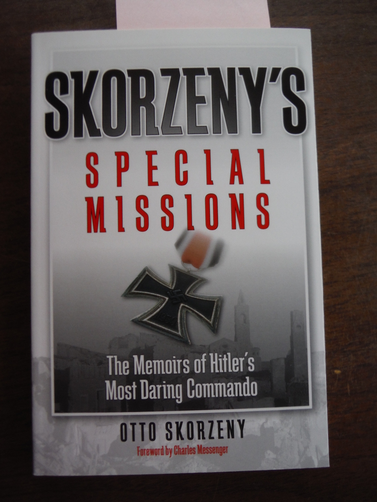 Image 0 of Skorzeny's Special Missions: The Memoirs of Hitler's Most Daring Commando (Zenit