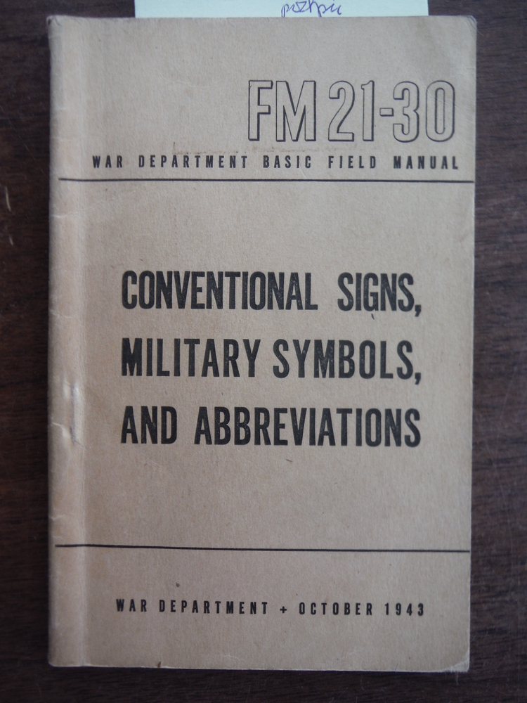 Image 0 of War Dept. Basic Field Manual FM 21-30: Conventional Signs, Military Symbols, and