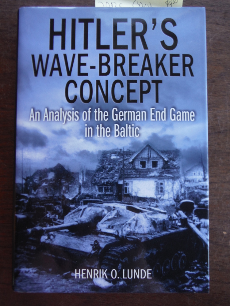 Image 0 of Hitler's Wave-Breaker Concept: An Analysis of the German End Game in the Baltic