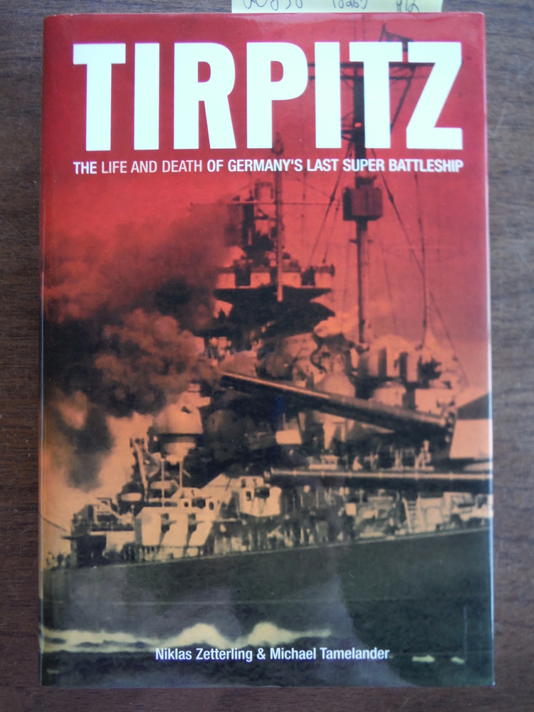 Image 0 of Tirpitz: The Life and Death of Germany's Last Super Battleship
