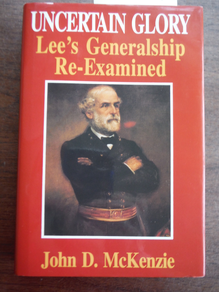 Image 0 of Uncertain Glory: Lee's Generalship Re-Examined