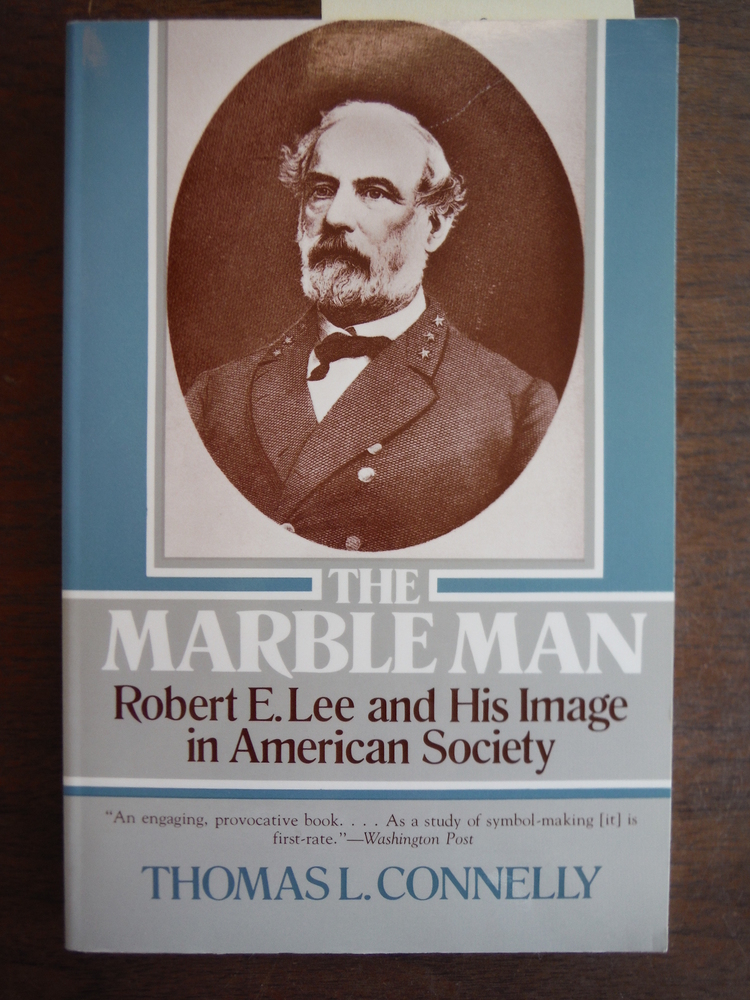 Image 0 of The Marble Man: Robert E. Lee and His Image in American Society