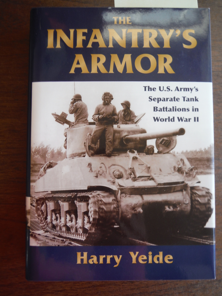 Image 0 of The Infantry's Armor: The U.S. Army's Separate Tank Battalions in World War II