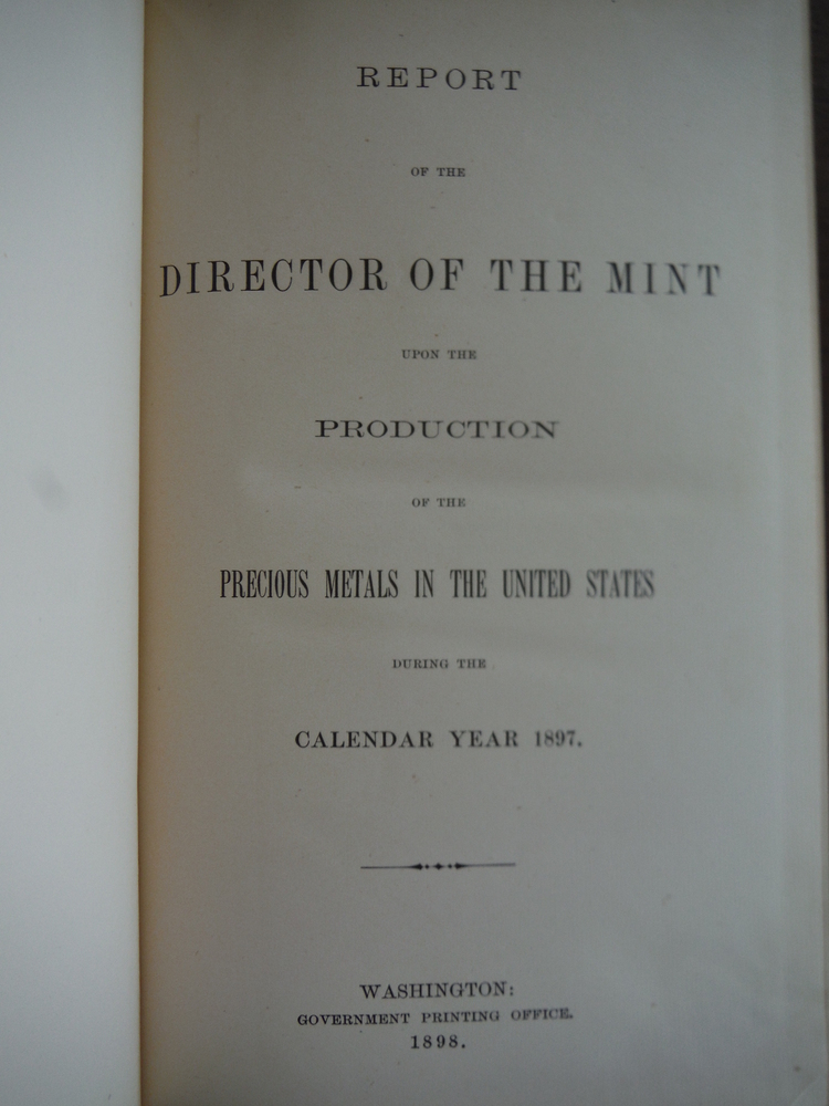 Image 1 of Report of the Director of the Mint Upon the Production of Precious Metals in the