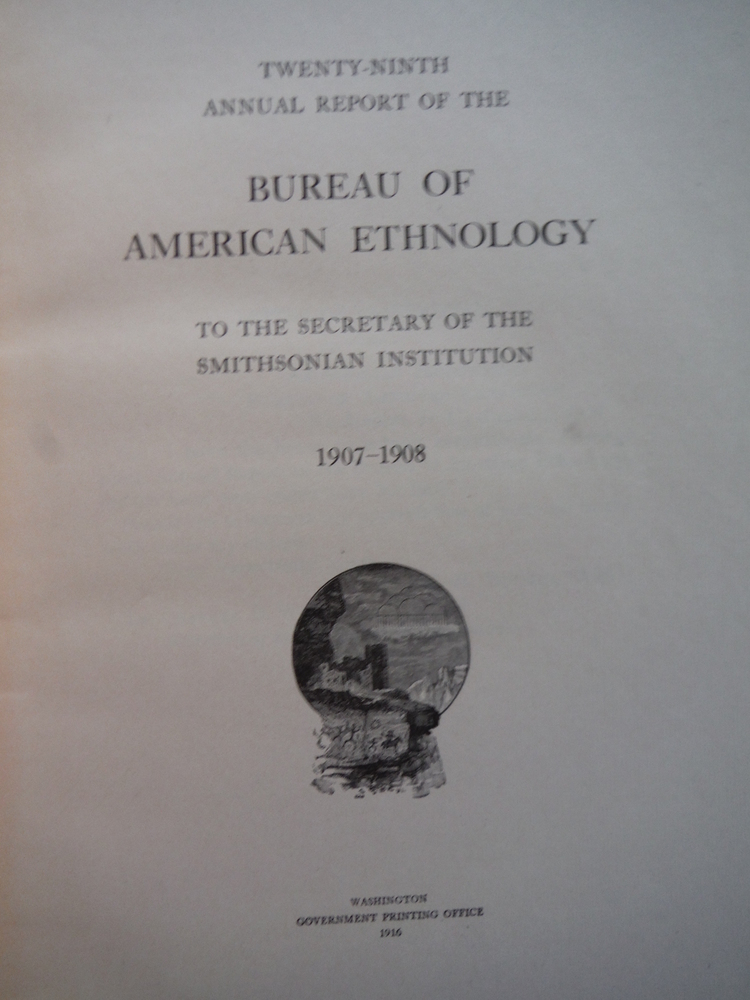 Image 1 of Twenty-Ninth Annual Report of the Bureau of American Ethnology to the Secretary 