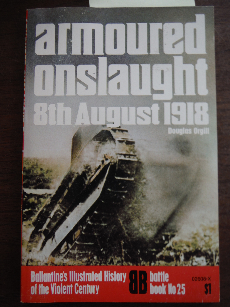 Image 0 of Armoured onslaught: 8th August 1918 (Ballantine's illustrated history of the vio