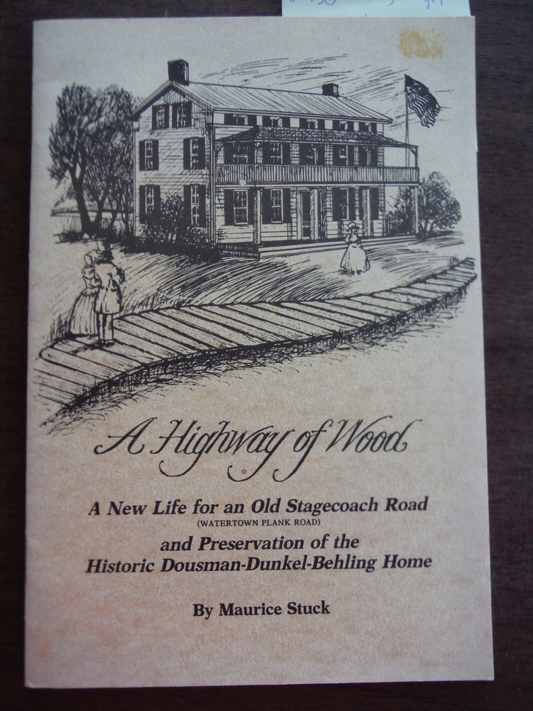 Image 0 of A Highway of Wood A New Life for an Old Stagecoach Road (Watertown Plank Road) a