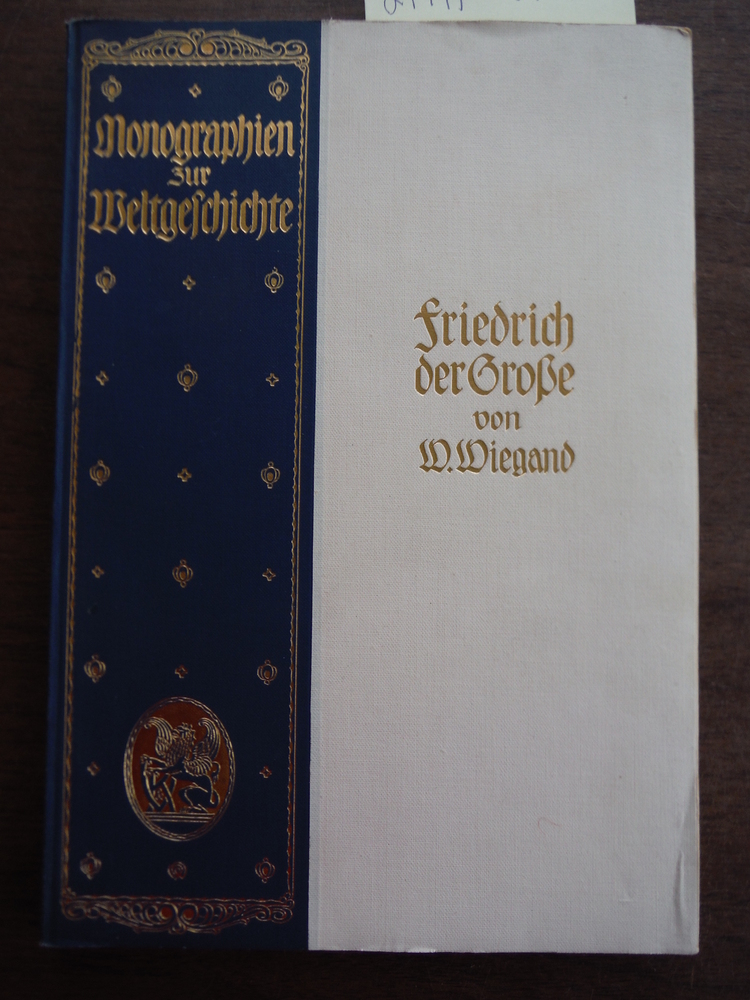 Friedrich der Grosse Monographien der Weltgeschichte, Band. 15 
