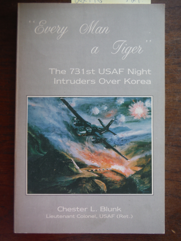 Image 0 of Every Man a Tiger: The 731st United States Air Force Night Intruders over Korea