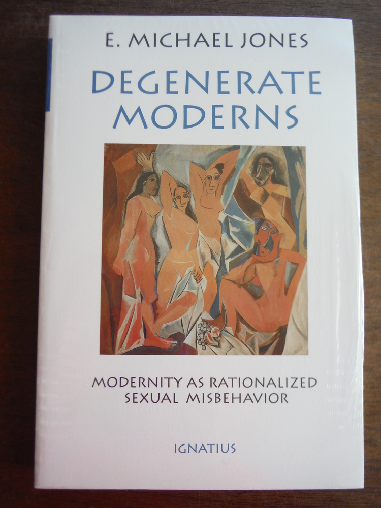 Image 0 of Degenerate Moderns: Modernity As Rationalized Sexual Misbehavior