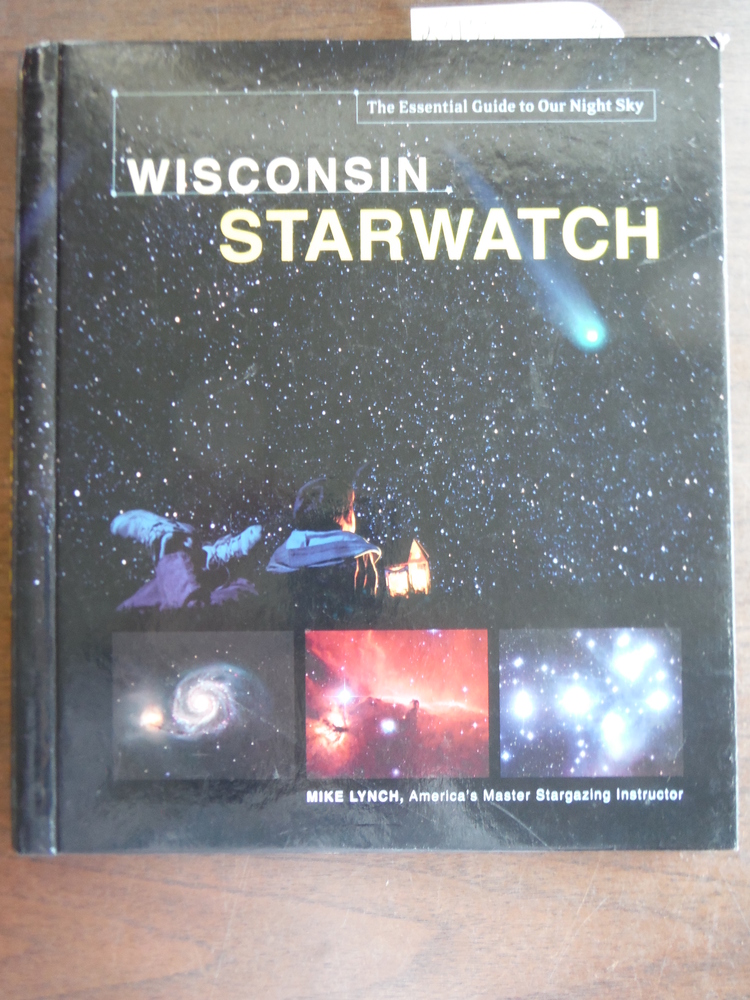 Image 0 of Wisconsin Starwatch (Starwatch: The Essential Guide to Our Night Sky)