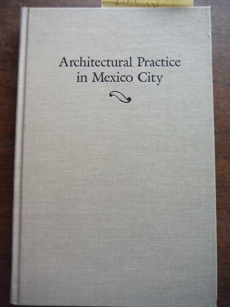 Architectural Practice in Mexico City: A Manual for Journeyman Architects of the