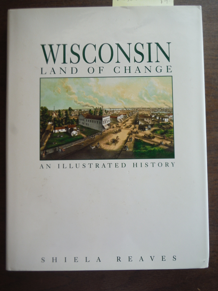 Image 0 of Wisconsin, Land of Change: An Illustrated History