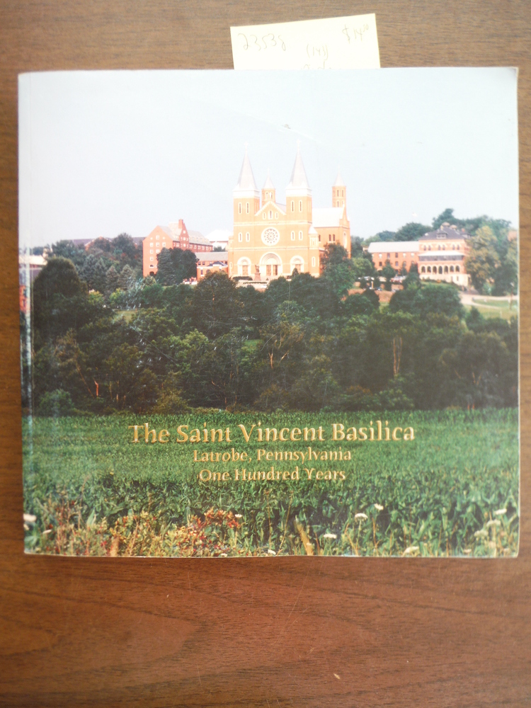 Image 0 of The Saint Vincent Basilica, Latrobe, Pennsylvania, One Hundred Years