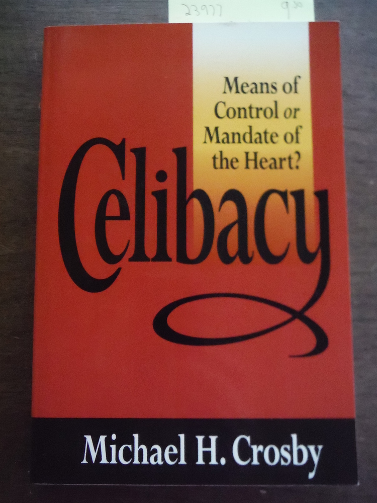Celibacy: Means of Control or Mandate of the Heart?