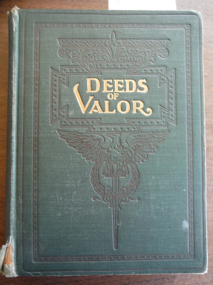 Image 1 of DEEDS OF VALOR FROM RECORDS IN THE ARCHIVES OF THE UNITED STATES GOVERNMENT. HOW