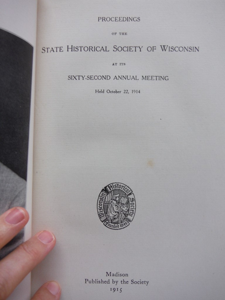 Image 1 of Proceedings of the State Historical Society of Wisconsin at Its Sixty-Second Ann