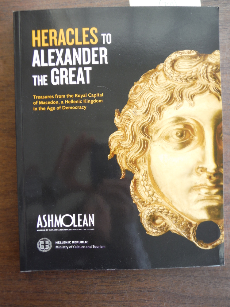 Image 0 of From Heracles to Alexander: Treasures from the Royal Capital of Macedon, a Helle