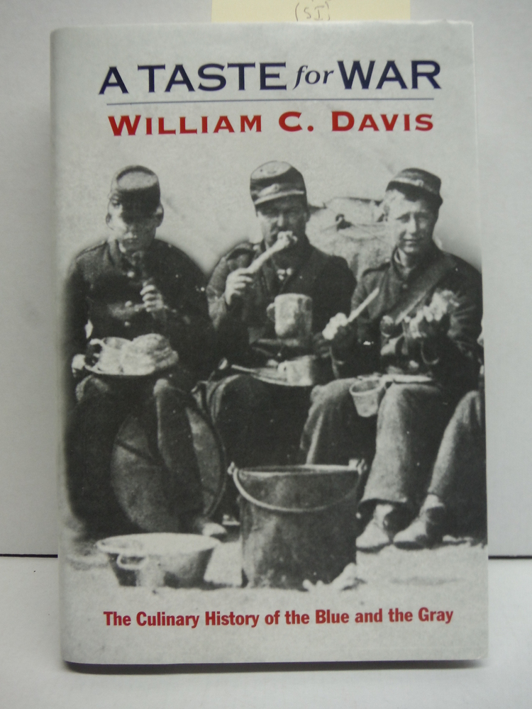 Image 0 of A Taste For War: The Culinary History of the Blue and the Gray