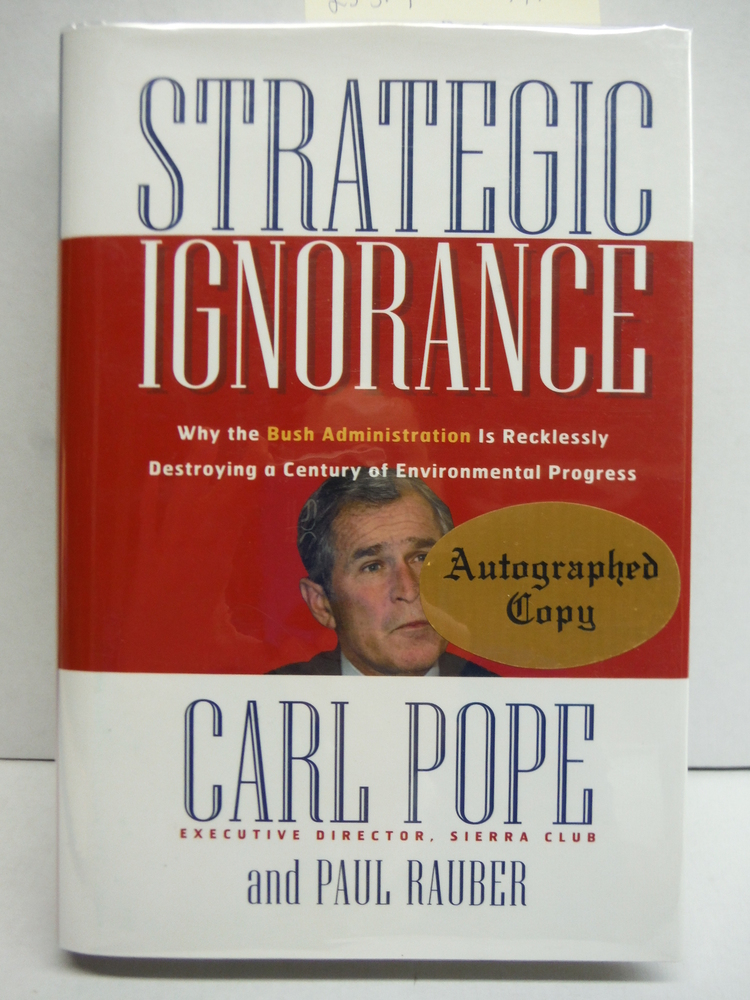 Image 0 of Strategic Ignorance: Why the Bush Administration Is Recklessly Destroying a Cent