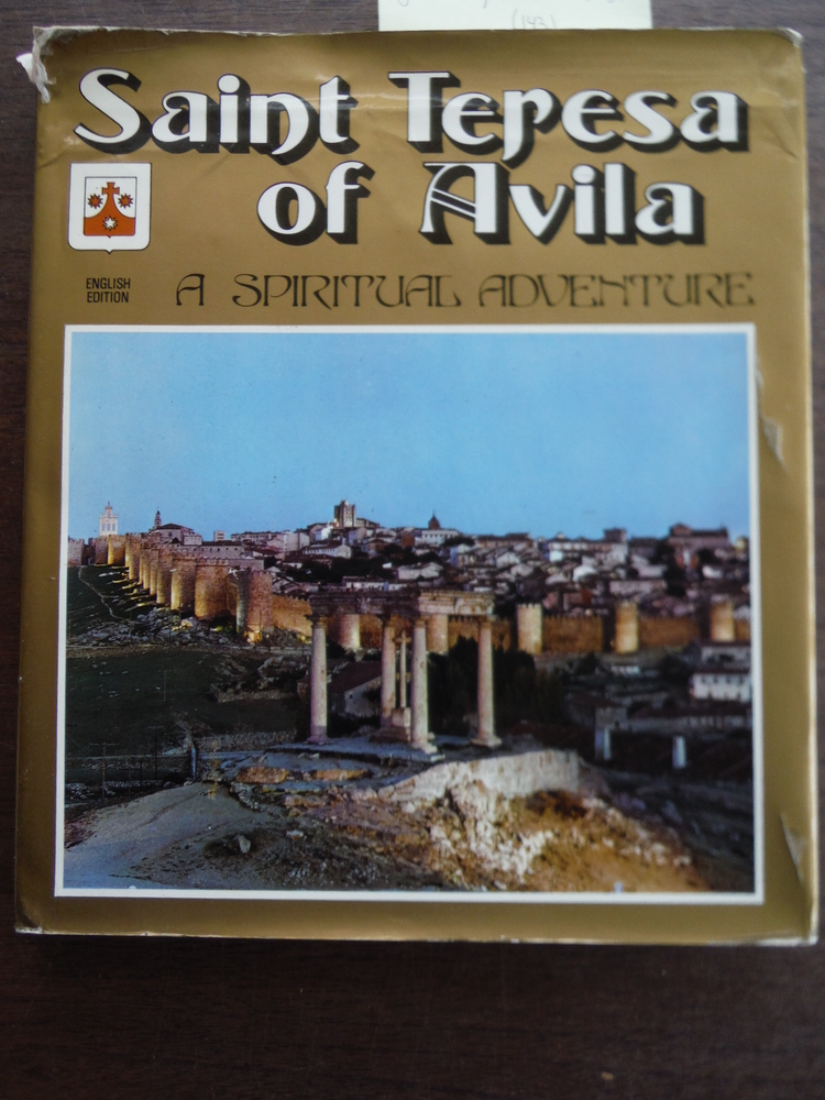 Saint Teresa of Avila: A Spiritual Adventure