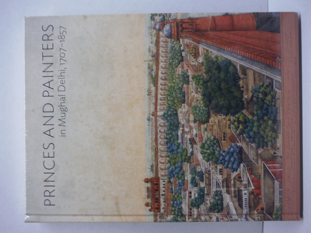 Image 0 of Princes and Painters in Mughal Delhi, 1707-1857