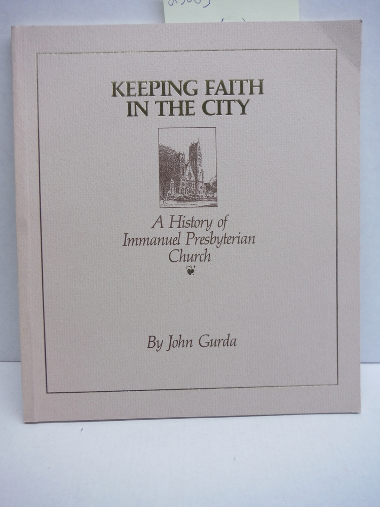 Image 0 of Keeping Faith in the City : a history of Immanuel Presbyterian Church, Milwaukee