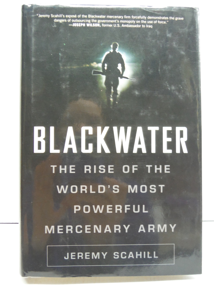 Image 0 of Blackwater: The Rise of the World's Most Powerful Mercenary Army