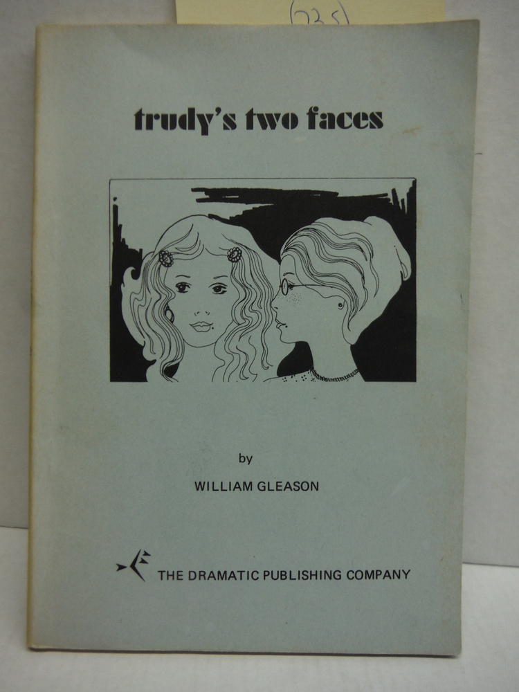 Image 0 of Trudy's Two Faces or Take a Schizophrenic to Lunch (A Play)