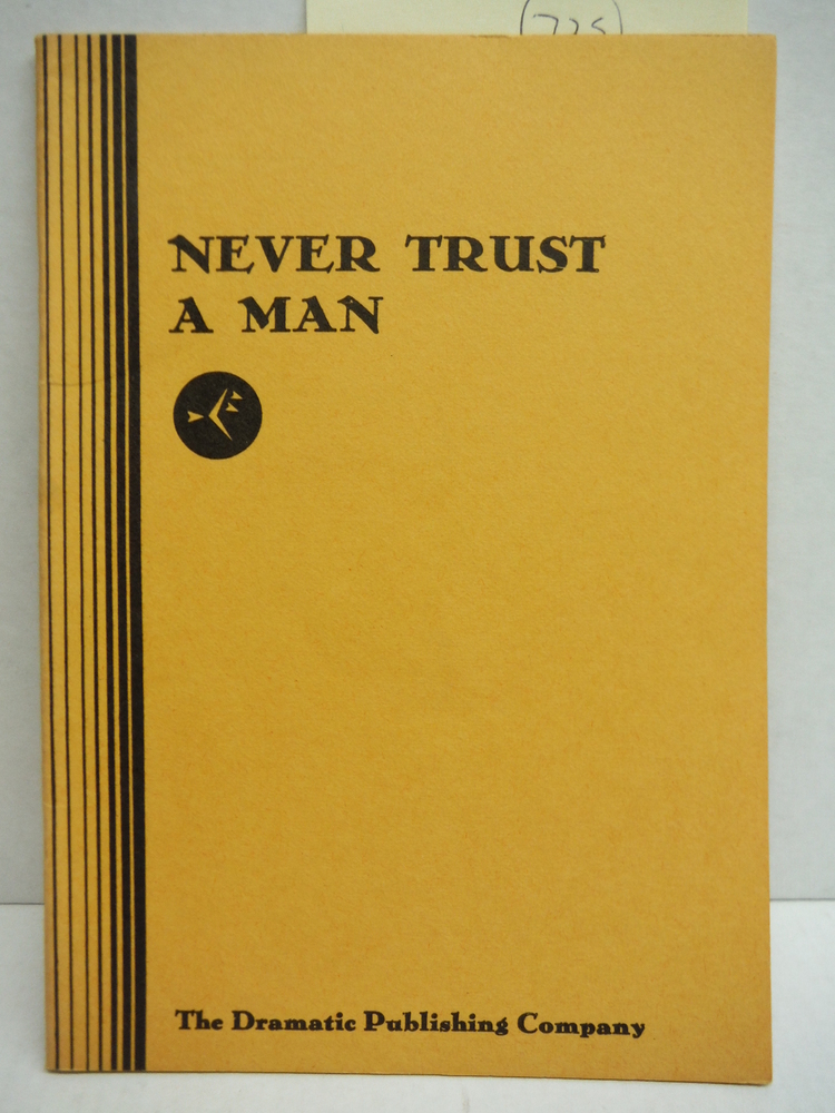 Image 0 of Never Trust a Man A Comedy in One Act