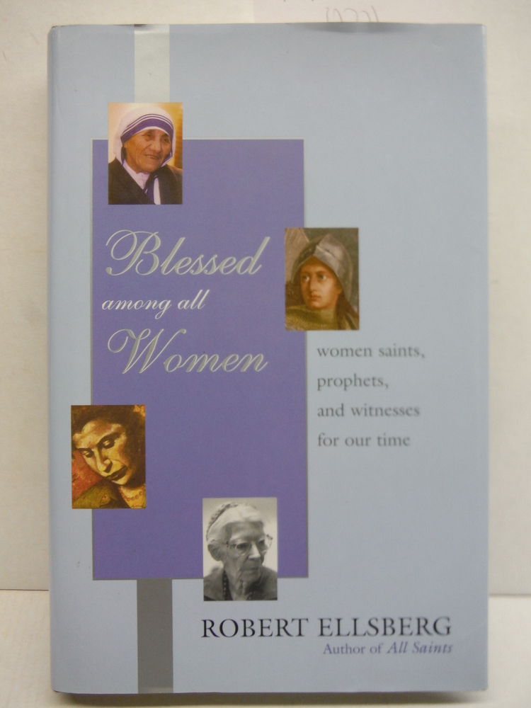 Image 0 of Blessed Among All Women: Women Saints, Prophets, and Witnesses for Our Time