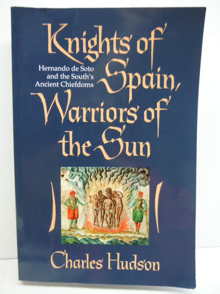 Image 0 of Knights of Spain, Warriors of the Sun: Hernando de Soto and the South's Ancient 