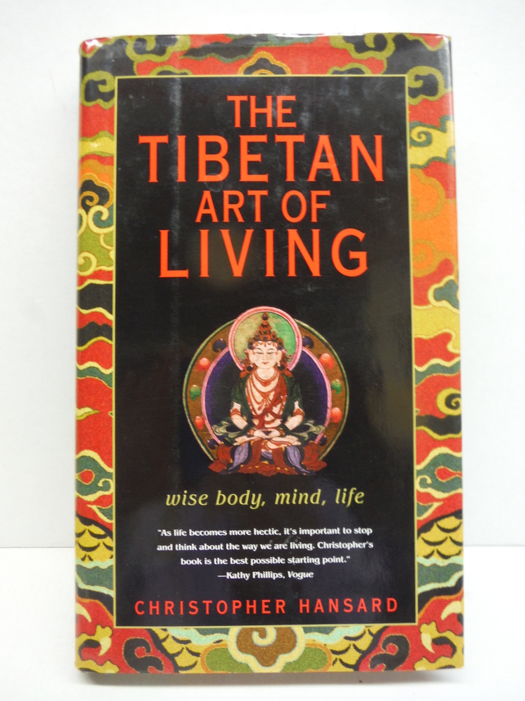 Image 0 of The Tibetan Art of Living: Wise Body, Mind, Life