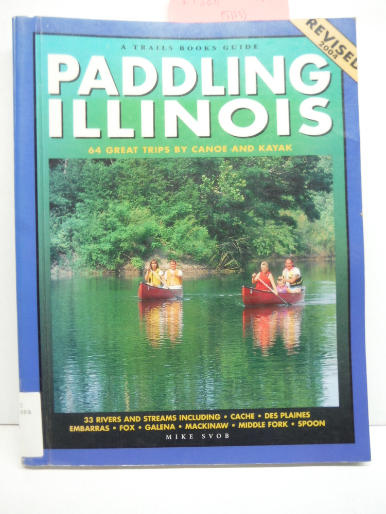 Image 0 of Paddling Illinois: 64 Great Trips by Canoe and Kayak (Trails Books Guide)