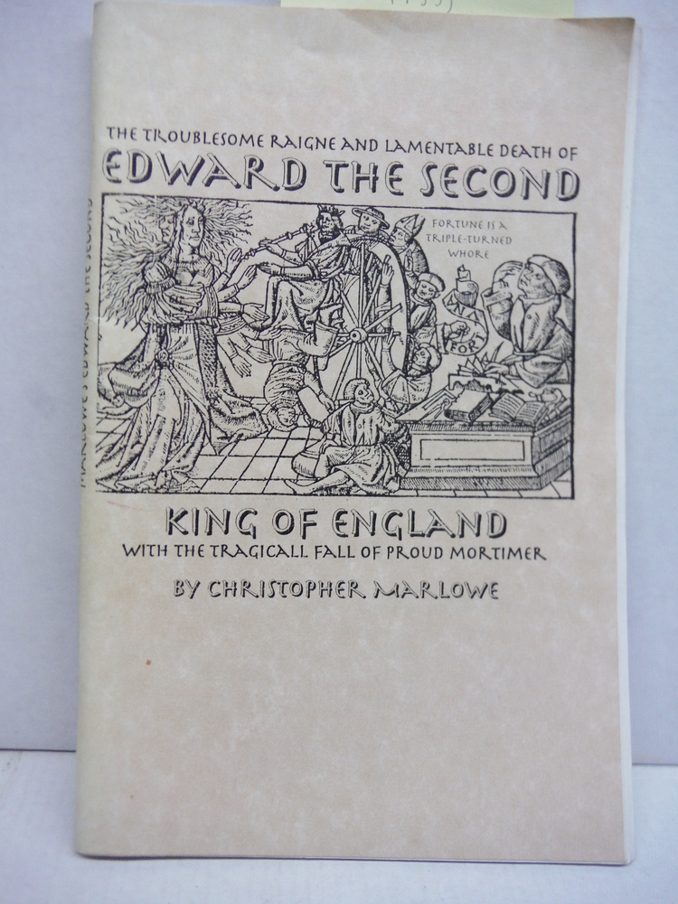 The Troublesome Raigne and Lamentable Death of Edward the Second King of England