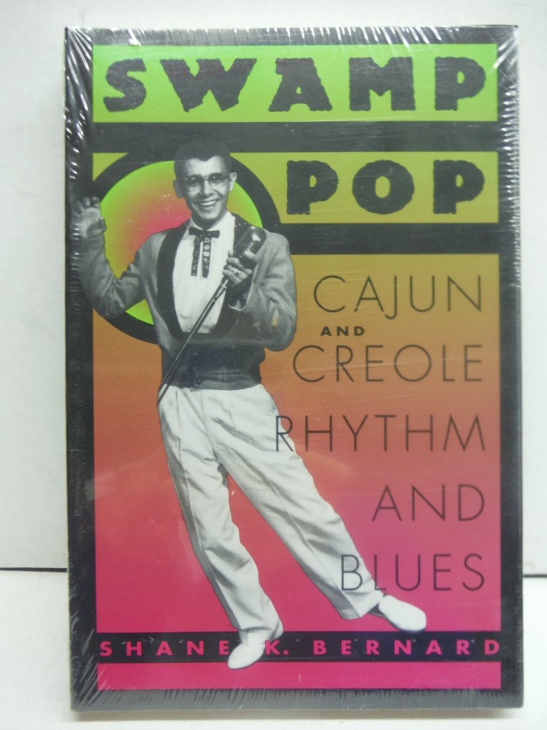 Image 0 of Swamp Pop: Cajun and Creole Rhythm and Blues (American Made Music Series)