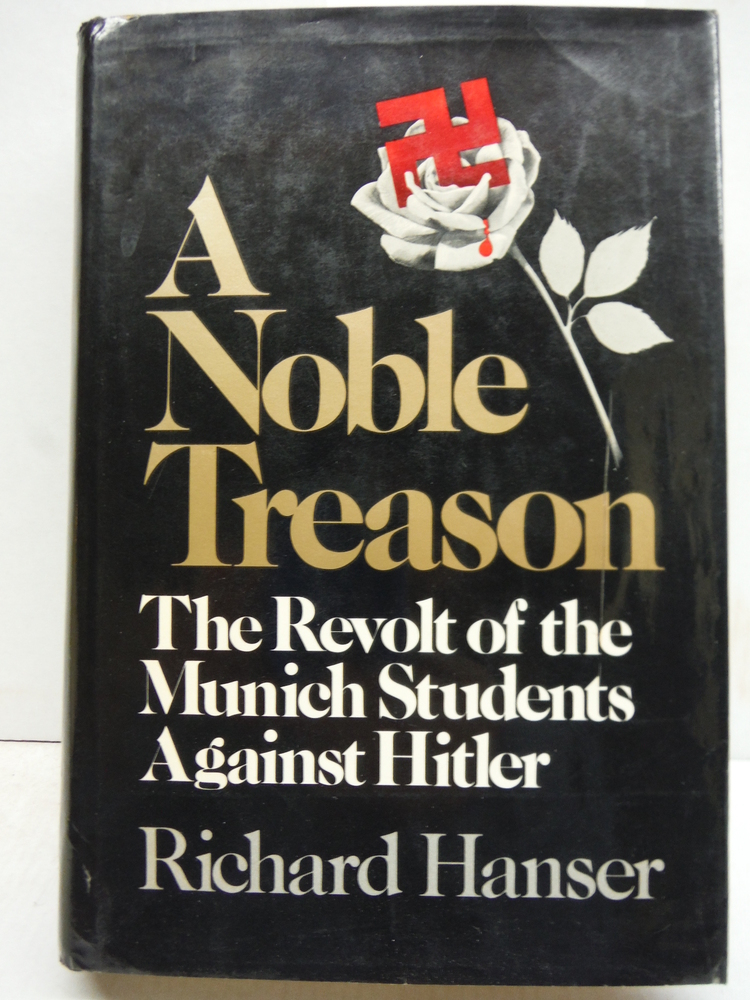 Image 0 of A noble treason: The revolt of the Munich students against Hitler