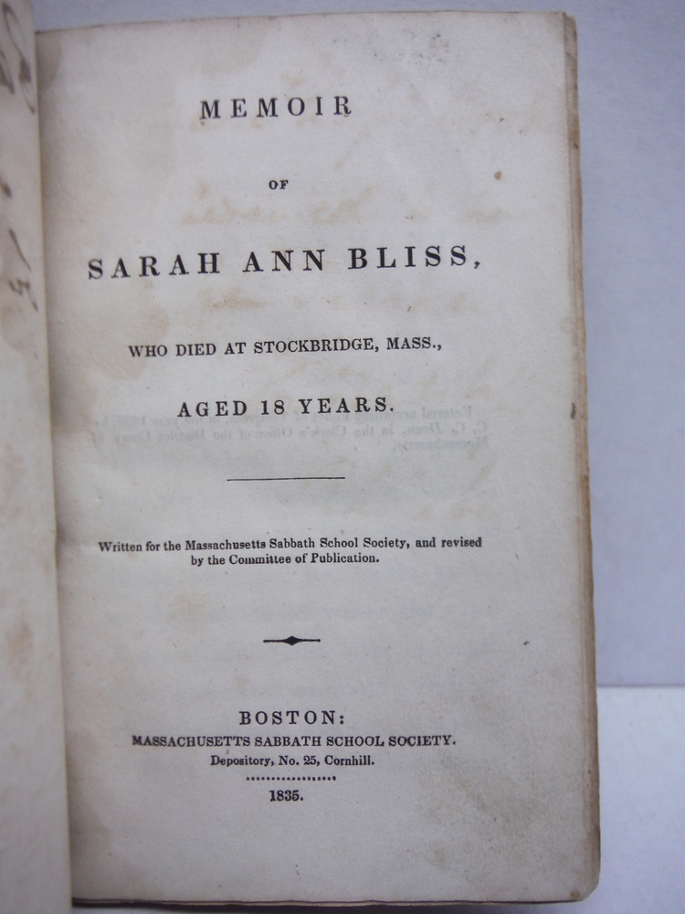 Image 1 of   Memoir of Sarah Ann Bliss, Who Died at Stockbridge, Mass., Aged 18 Years.