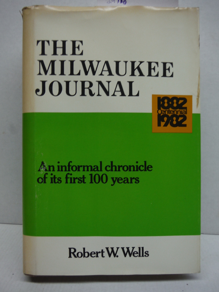 The Milwaukee Journal: An informal chronicle of its first 100 years