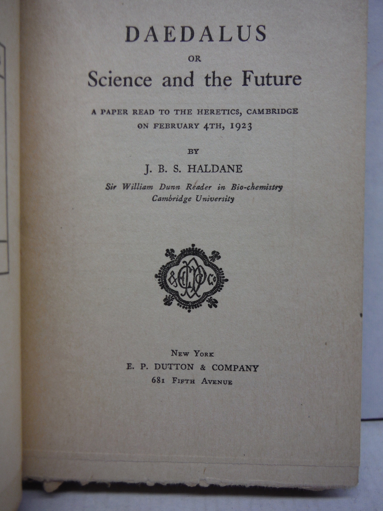 Image 1 of Daedalus, Or, Science and the Future: A Paper Read to the Heretics, Cambridge, o