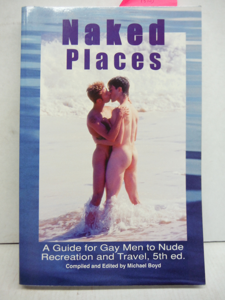 Image 0 of Naked Places, A Guide for Gay Men to Nude Recreation and Travel, 5th edition