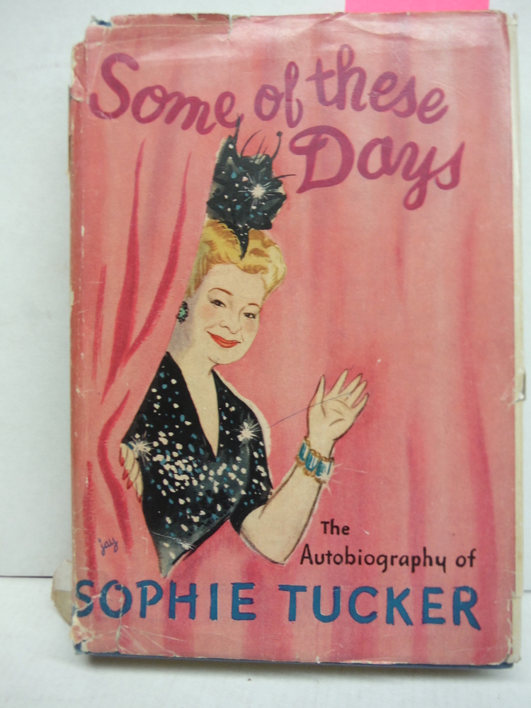 Image 0 of Some of These Days: The Autobiography of Sophie Tucker