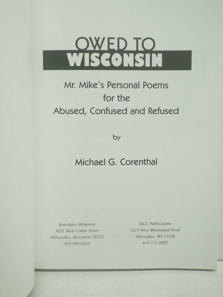 Image 1 of Owed To Wisconsin Mr. Mike's Personal Poems and Quotations for the Abused, Confu