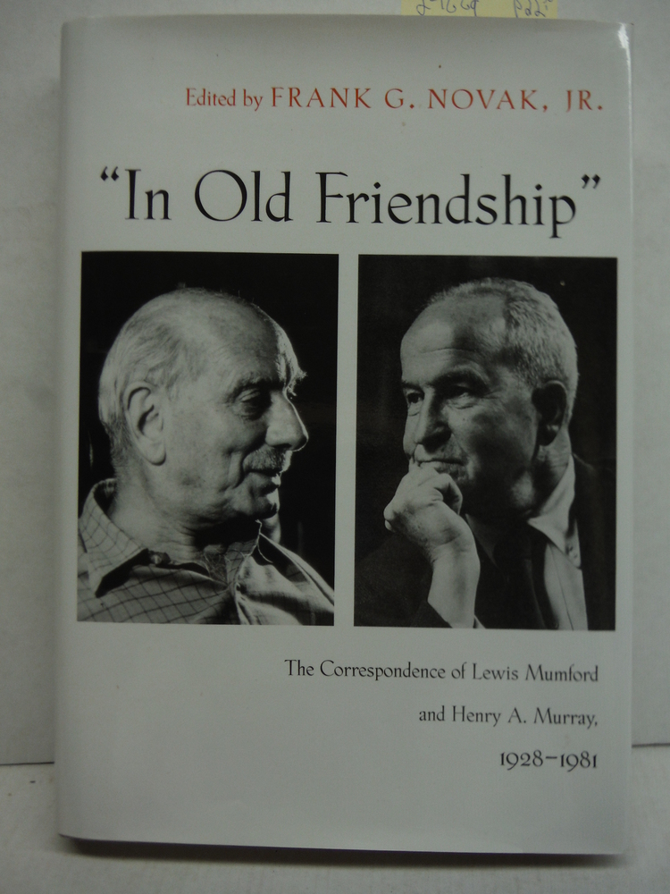 In Old Friendship: The Correspondence of Lewis Mumford and Henry A Murray, 1928-